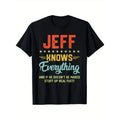 Mens Jeff Knows Everything Funny Name Personalized Jokes T-Shirt, Printed men'S short sleeve T-shirt, Stylish breathable...