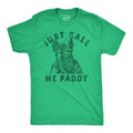Mens Just Call Me Paddy T Shirt Funny St Pattys Day Parade Dad Joke Tee For Guys Mens Funny T Shirts Cool Tees Soft...