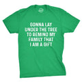 Mens Lay Under The Tree To Remind My Family That I Am A Gift T Shirt Funny Christmas Tee Mens Funny T Shirts Cool Tees...