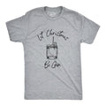 Let Be Gin Funny Xmas Party Drinking Funny Cool Soft Casual Menswear Funny Drinking Novelty Light Grey T-Shirts, Hoodie, Sweatshirt