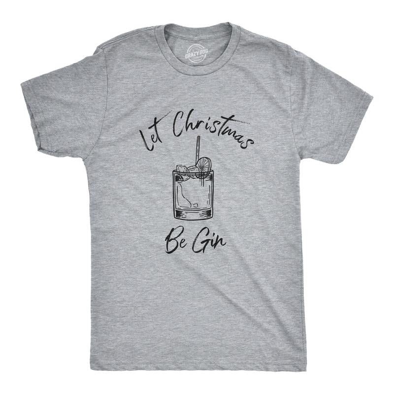 Let Be Gin Funny Xmas Party Drinking Funny Cool Soft Casual Menswear Funny Drinking Novelty Light Grey T-Shirts, Hoodie, Sweatshirt