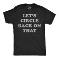 Mens Lets Circle Back On That Funny T Shirt Procrastination Novelty Tee For Men Mens Funny T Shirts Cool Tees Soft...