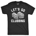 Mens Lets Go Clubbing T Shirt Funny Club Sandwich Joke Tee For Guys Mens Funny T Shirts Cool Tees Soft Stylish Casual...