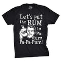 Mens Lets Put the Rum In Pa-Rum-Pa-Pa-Pum T Shirt Funny Christmas Drinking Tee For Guys Mens Funny T Shirts Cool Tees...