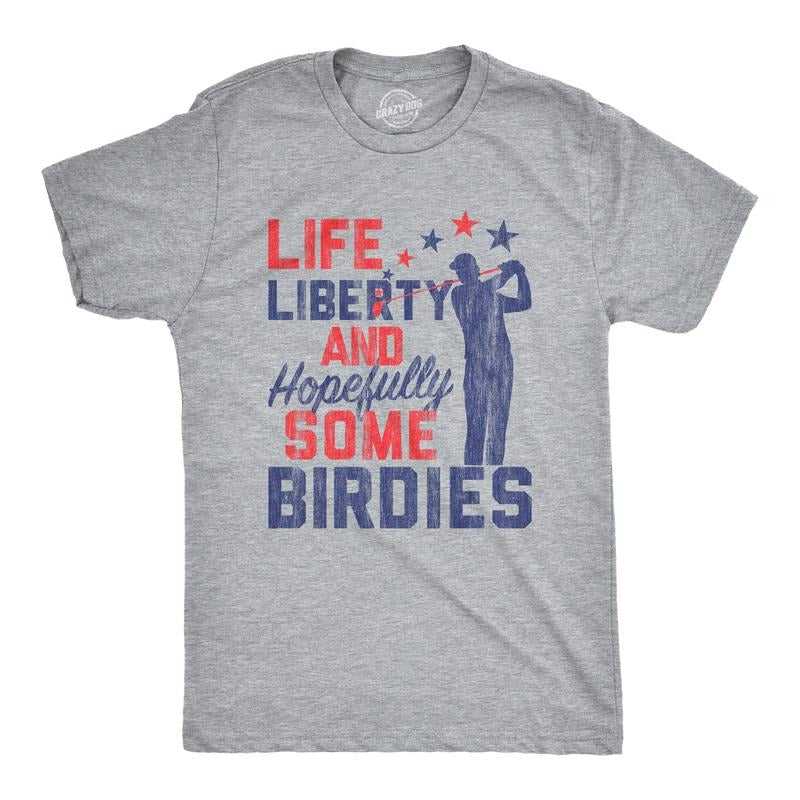 Life Liberty Hopefully Some Birdies Funny Golf Cool USA Golfing Funny Cool Soft Casual Menswear Patriotic Funny Golf Short Sleeve Light Grey T-Shirts, Hoodie, Sweatshirt