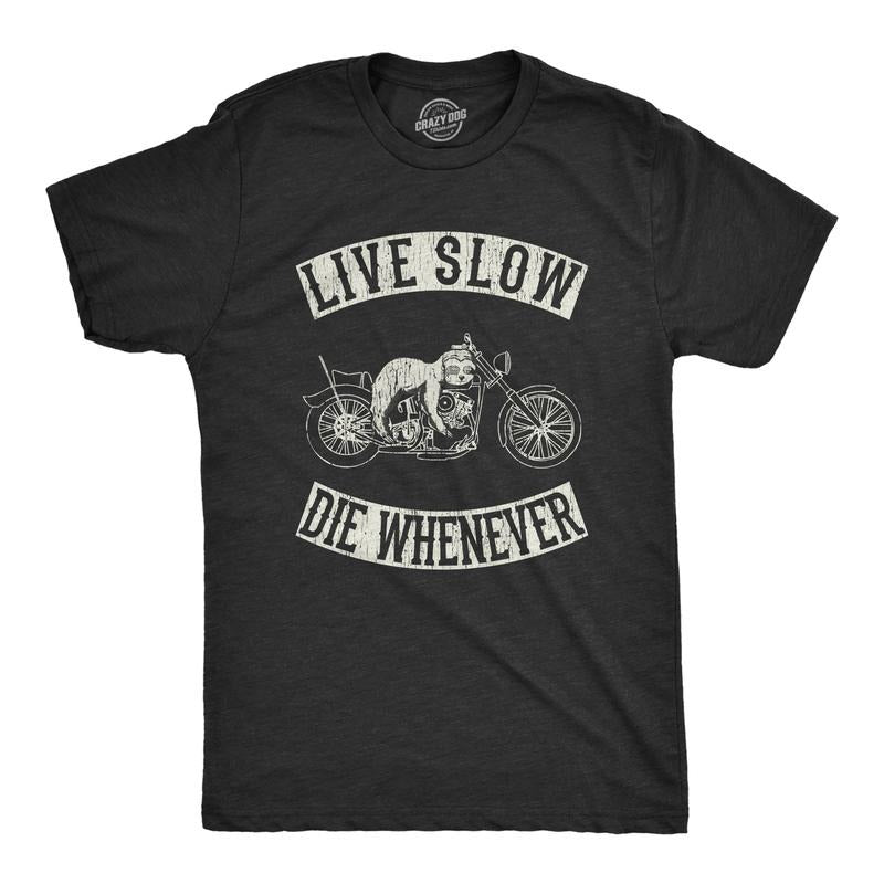 Live Slow Die Whenever Funny Sloth Motorcycle Funny Quote Saying Funny Cool Soft Casual Menswear Funny Sarcastic Novelty Black T-Shirts, Hoodie, Sweatshirt