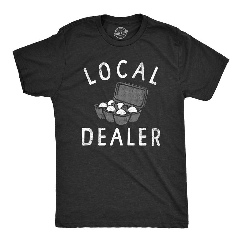 Local Egg Dealer Funny Easter Sunday Eggs Joke Guys Funny Cool Soft Casual Menswear Easter Funny Sarcastic Short Sleeve Novelty Black T-Shirts, Hoodie, Sweatshirt