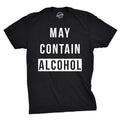 May Contain Alcohol Funny Shirts Hilarious Drinking Novelty Cool Funny Cool Soft Casual Menswear Funny Drinking Short Sleeve Novelty Guys Black T-Shirts, Hoodie, Sweatshirt