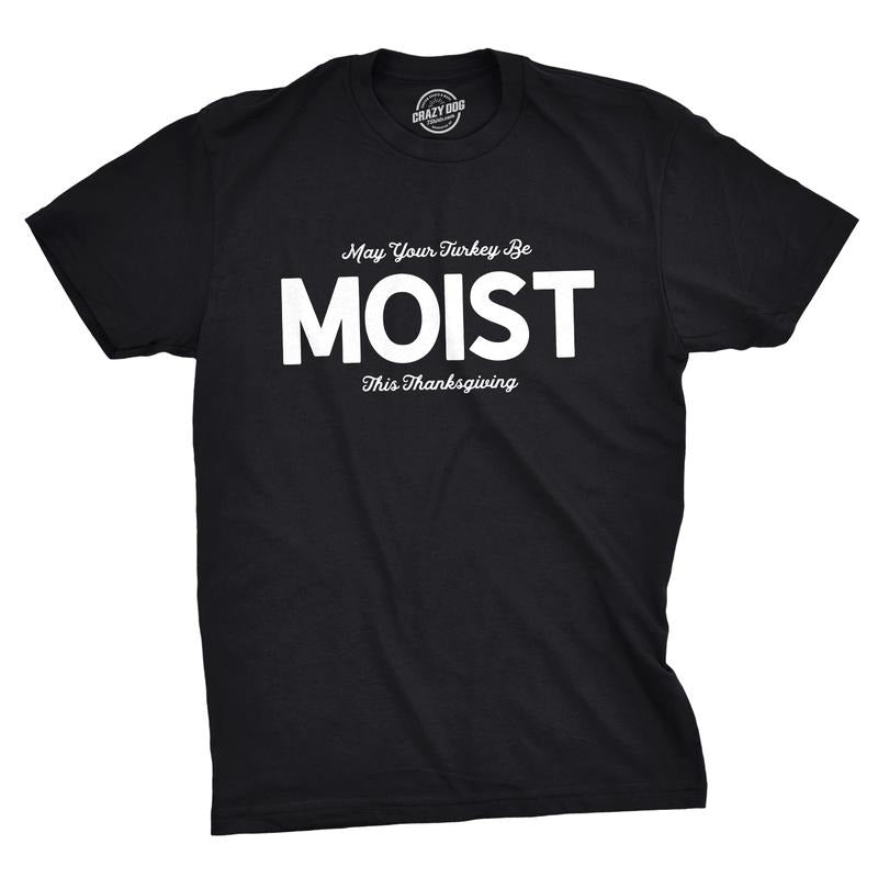 Mens May Your Turkey Be Moist This Thanksgiving T Shirt Mens Funny T Shirts Cool Tees Soft Stylish Casual Menswear...