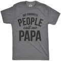 Mens My Favorite People Call Me Papa T Shirt Funny Humor Father Tee for Guys Mens Funny T Shirts Cool Tees Soft Stylish...