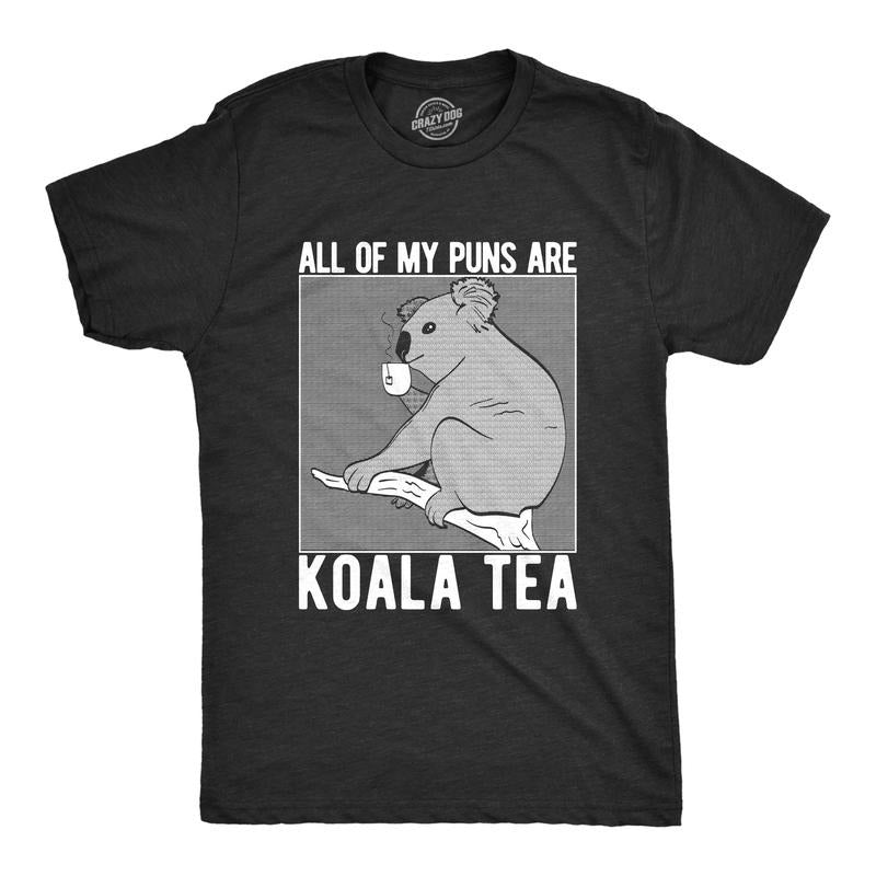 Mens My Puns Are Koala Tea T shirt Funny Sarcasm Bear Australia Funny Joke Tee Mens Funny T Shirts Cool Tees Soft Stylish...
