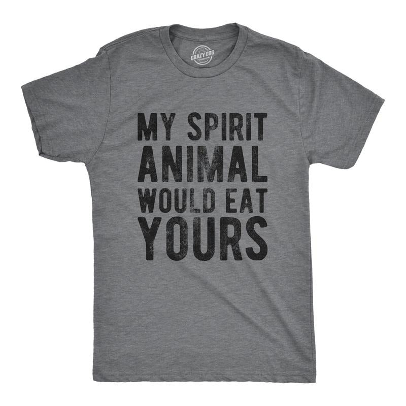 My Spirit Animal Would Eat Yours Funny Crazy Violent Animals Guys Funny Cool Slimming Plus Sizes Sarcastic Funny Animal Novelty Dark Grey T-Shirts, Hoodie, Sweatshirt