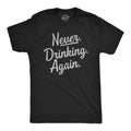Mens Never Drinking Again T Shirt Funny Wasted Hungover Drinking Partying Joke Tee for Guys Mens Funny T Shirts Cool Tees...