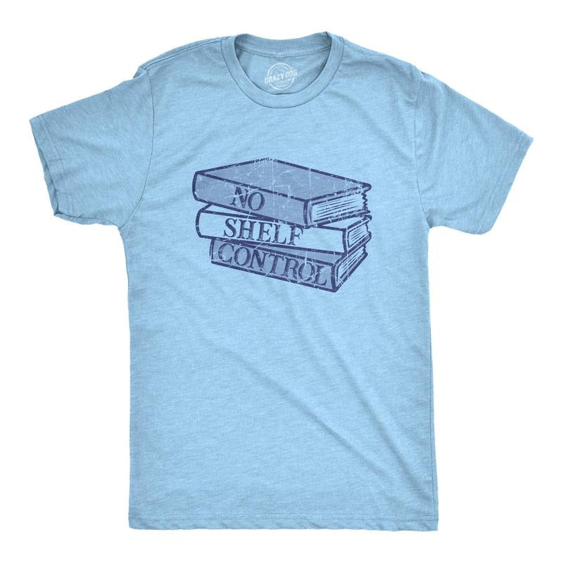 Mens No Shelf Control T Shirt Funny Nerdy Book Lovers Reading Bookshelf Joke Tee For Guys Mens Funny T Shirts Cool Tees...