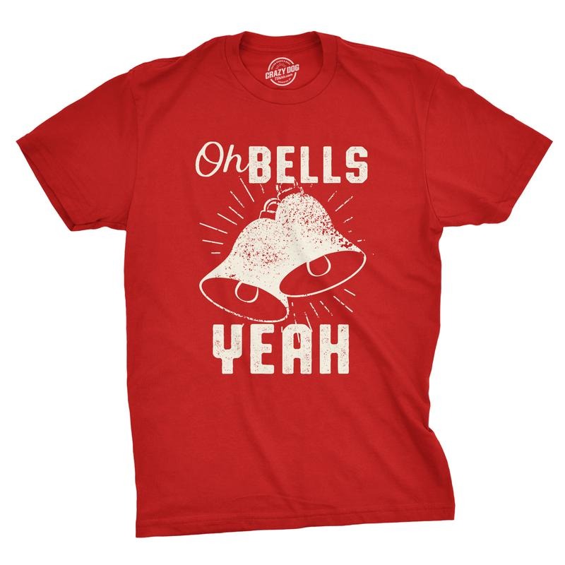 Oh Bells Yeah Funny Festive Offensive Xmas Funny Cool Soft Casual Menswear Novelty Guys Red T-Shirts, Hoodie, Sweatshirt