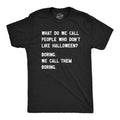 Mens People Who Dont Like Halloween T Shirt Funny Spooky Season Lovers Tee for Guys Mens Funny T Shirts Cool Tees Soft...