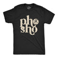 Pho Sho Funny Sure Vietnamese Soup Noodles Novelty Funny Cool Soft Casual Menswear Funny Food Short Sleeve Novelty Guys Black T-Shirts, Hoodie, Sweatshirt