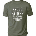 Mens Proud Father Of A Few Dumbass, Kids T-shirt DRG Funny Parenting Fathers Day Tee Hoodie, Sweatshirt | GrindPrints.com