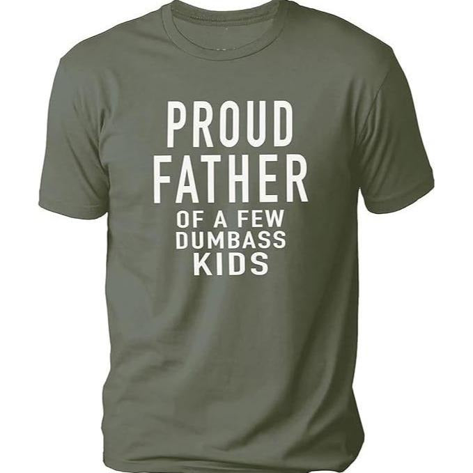 Mens Proud Father Of A Few Dumbass, Kids T-shirt DRG Funny Parenting Fathers Day Tee Hoodie, Sweatshirt | GrindPrints.com