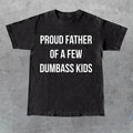 Mens Proud Father's Of A Few Dumbass Tshirt, Father's Day Tee, Cotton,Full Color Hoodie, Sweatshirt | GrindPrints.com