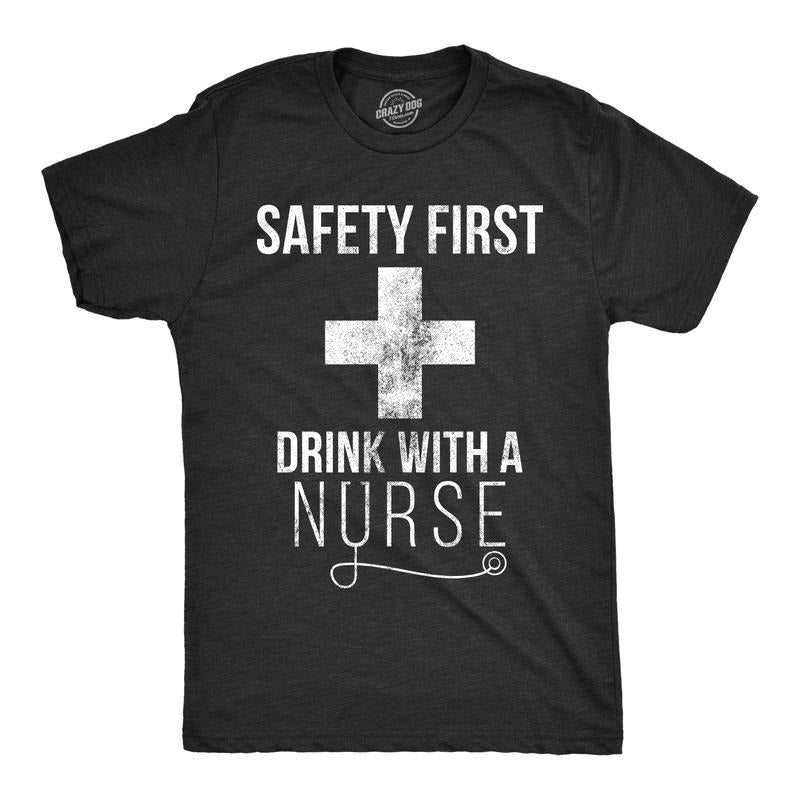 Safety First Drink Nurse Funny Beer Guys Funny Cool Soft Casual Menswear Funny Beer Short Sleeve Novelty Guys Black T-Shirts, Hoodie, Sweatshirt