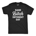 Mens Same Bitch Different Day T Shirt Funny Offensive Vulgar Joke Tee For Guys Mens Funny T Shirts Cool Tees Soft Stylish...