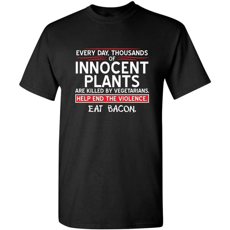 Mens Save Innocent Plants Eat Bacon Humor Graphic Sarcastic Funny T Shirt  made in us Hoodie, Sweatshirt | GrindPrints.com