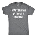 Mens Scary Enough Without a Costume Funny T shirts Halloween Novelty T shirt Mens Funny T Shirts Cool Tees Soft Stylish...