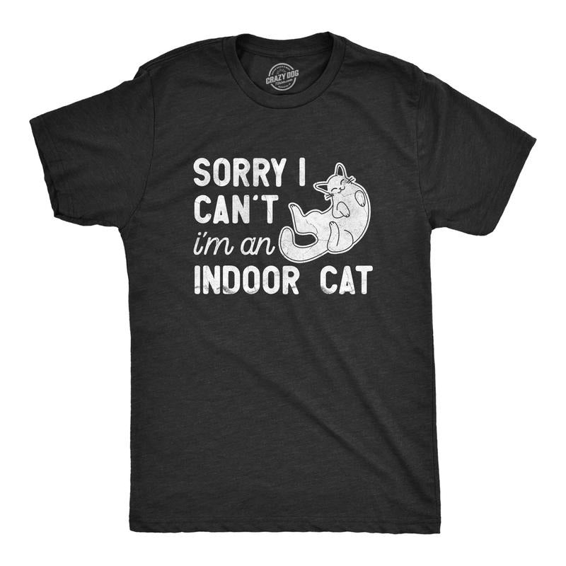 Mens Sorry I Cant Im An Indoor Cat T Shirt Funny Cute Introverted Kitten Tee For Guys Hoodie, Sweatshirt | GrindPrints.com