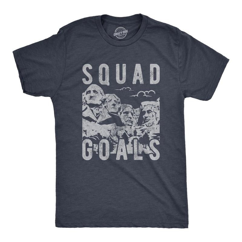 Squad Goals Funny Sarcastic Mount Rushmore Presidents Guys T-Shirts, Hoodie, Sweatshirt