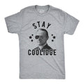 Mens Stay Coolidge T Shirt Funny President Funny 4th Of July Party Novelty Tee Mens Funny T Shirts Cool Tees Soft Stylish...