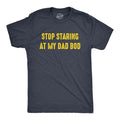 Mens Stop Staring At My Dad Bod T Shirt Funny Father's Day Out of Shape Fitness Graphic Tee Mens Funny T Shirts Cool Tees...