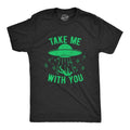 Mens Take Me With You T Shirt Funny Alien UFO Abduction Joke Tee For Guys Mens Funny T Shirts Cool Tees Soft Stylish...