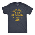 Mens Teachers Work Their Classes Off T Shirt Funny School Teaching Joke Novelty Tee for Guys Mens Funny T Shirts Cool...