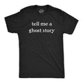 Tell Me Ghost Story Funny Halloween Spooky Season Lovers Guys Funny Cool Soft Casual Black T-Shirts, Hoodie, Sweatshirt