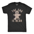 End Is Near Funny Gingerbread Cookie Funny Cool Soft Casual Menswear Funny Food Short Sleeve Novelty Black T-Shirts, Hoodie, Sweatshirt