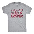 Mens The Sleigh Is Loaded And So Am I T Shirt Funny Santa Claus Christmas Tee Mens Funny T Shirts Cool Tees Soft Stylish...