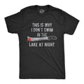 Mens This Is Why I Don?t Swim In The Lake At Night T Shirt Funny Halloween Graphic Tee Mens Funny T Shirts Cool Tees Soft...