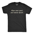 Mens Thou Must Goest And Fucketh Thyself T shirt Funny Old English Novelty Tee Hoodie, Sweatshirt | GrindPrints.com