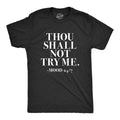 Mens Thou Shall Not Try Me T Shirt Funny Sarcastic Sassy Tee for Guys Mens Funny T Shirts Cool Tees Soft Stylish Casual...
