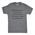 Mens Unfortunately Kill Them With Kindness Is Taking Longer Than Expected T Shirt Funny Saying Joke Tee For Guys Mens...