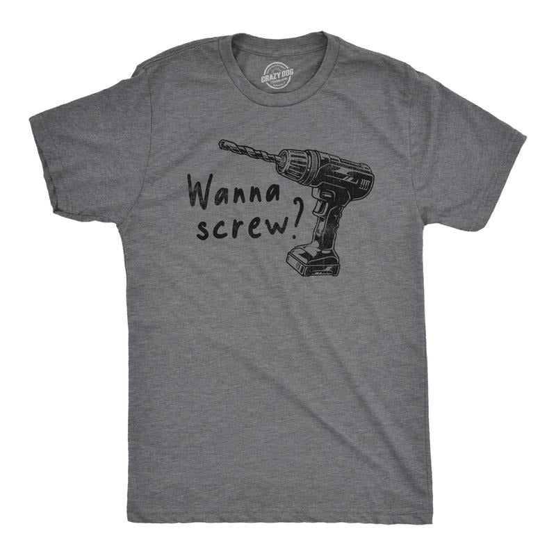 Wanna Screw Funny Handyman Tools Drill Sex Joke Guys T-Shirts, Hoodie, Sweatshirt