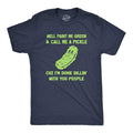 Mens Well Paint Me Green And Call Me A Pickle Cuz Im Done Dillin With You People Funny Joke Tee For Guys Mens Funny T...