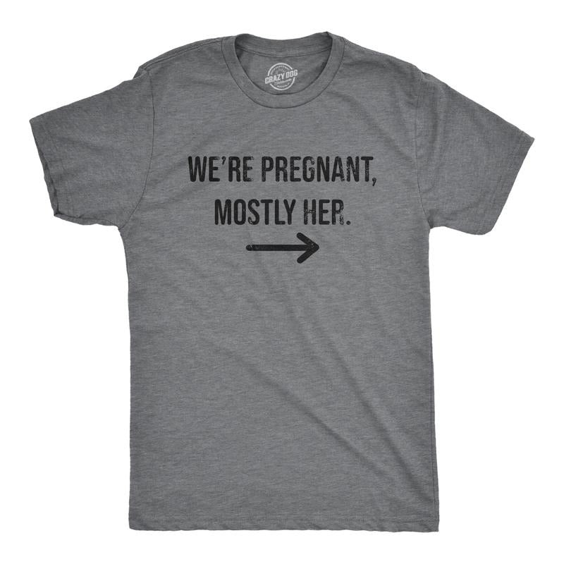 Mens Were Pregnant Mostly Her T Shirt Funny Pregnancy Couple Joke Tee for Guys Mens Funny T Shirts Cool Tees Soft Stylish...