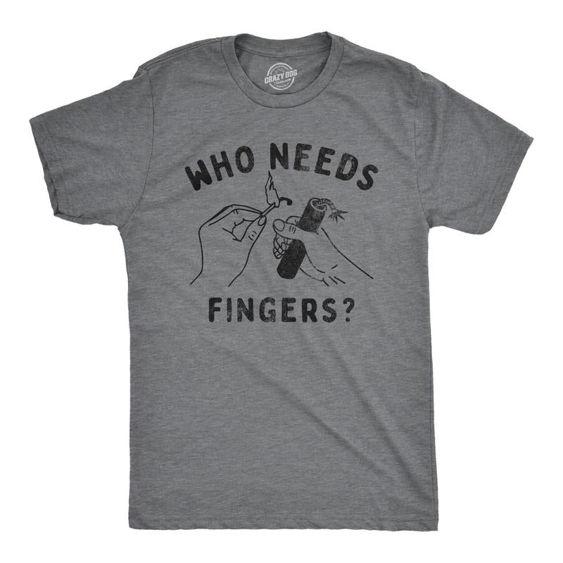 Who Needs Fingers Funny Fourth July Fireworks Exploding Joke Guys Funny Cool Soft Casual Menswear Patriotic Funny Sarcastic Short Dark Grey T-Shirts, Hoodie, Sweatshirt
