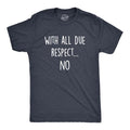 Mens With All Due Respect No T Shirt Funny Insult Sarcastic Hilarious Saying Graphic Tee Mens Funny T Shirts Cool Tees...