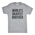 Worlds Okayest Brother Shirt Funny Big Brother Sister Funny Cool Soft Casual Menswear Sibling Funny Brother Short Sleeve Novelty T-Shirts, Hoodie, Sweatshirt