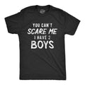 Mens You Can't Scare Me I Have Two Boys T Shirt Funny Parenting Fathers Day Tee Mens Funny T Shirts Cool Tees Soft...
