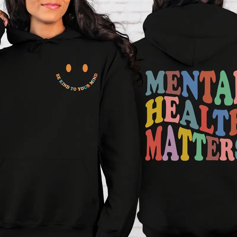 Mental Health Matters Sweatshirt Mental Health Awareness Sweatshirt Or Hoodie Motivational Shirt Therapist Shirt...