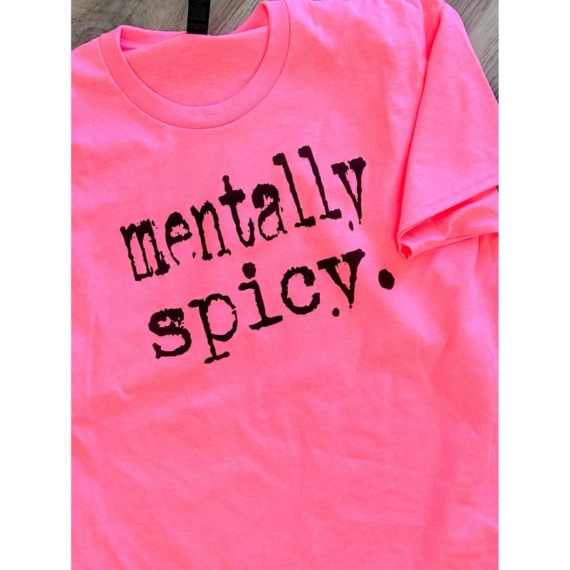 Mentally Spicy Graphic Tee Hoodie, Sweatshirt | GrindPrints.com